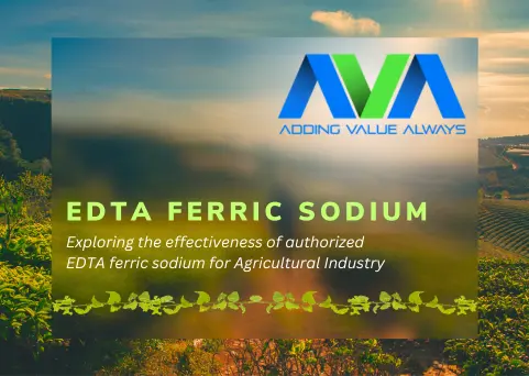 Exploring the effectiveness of authorized EDTA ferric sodium for agricultural industry